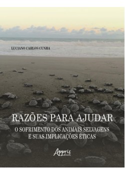 Razões para ajudar: o sofrimento dos animais selvagens e suas implicações éticas