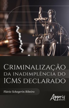 Criminalização da Inadimplência do ICMS Declarado