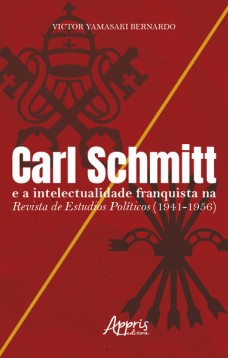 Carl Schmitt e a intelectualidade franquista na Revista de Estudios Políticos (1941-1956)