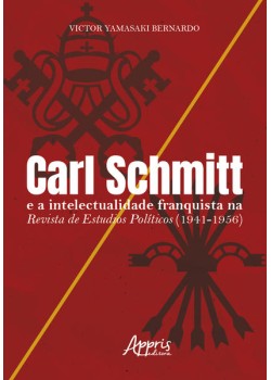 Carl Schmitt e a intelectualidade franquista na Revista de Estudios Políticos (1941-1956)