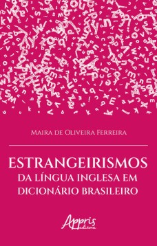 Estrangeirismos da Língua Inglesa em Dicionário Brasileiro