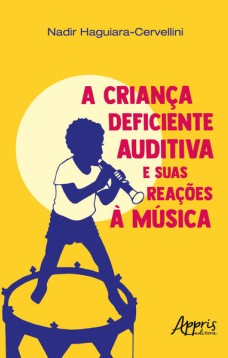 A Criança Deficiente Auditiva e Suas Reações à Música