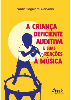 A Criança Deficiente Auditiva e Suas Reações à Música