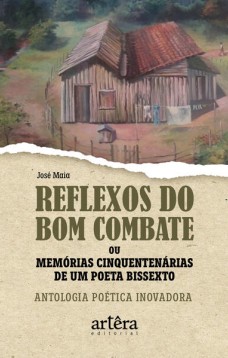 Reflexos do bom combate ou memórias cinquentenárias de um poeta bissexto