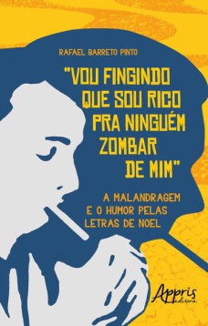 “Vou Fingindo que sou Rico pra Ninguém Zombar de Mim”