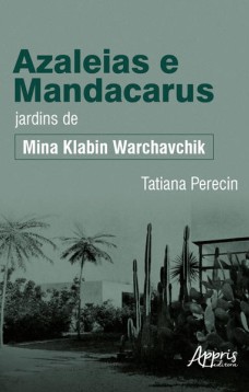 Azaleias e Mandacarus Jardins de Mina Klabin Warchavchik