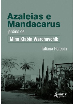 Azaleias e Mandacarus Jardins de Mina Klabin Warchavchik