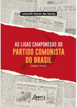 As Ligas Camponesas do Partido Comunista do Brasil (1928-1954)