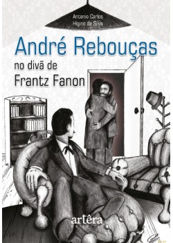 André Rebouças no Divã de Frantz Fanon