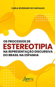 Os Processos de Estereotipia na Representação Discursiva do Brasil na Espanha