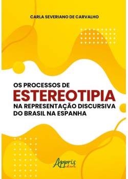 Os Processos de Estereotipia na Representação Discursiva do Brasil na Espanha