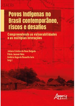 Povos Indígenas no Brasil Contemporâneo, Riscos e Desafios