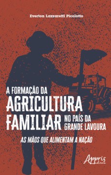 A Formação da Agricultura Familiar no País da Grande Lavoura