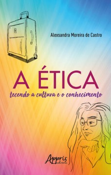 A ética tecendo a cultura e o conhecimento