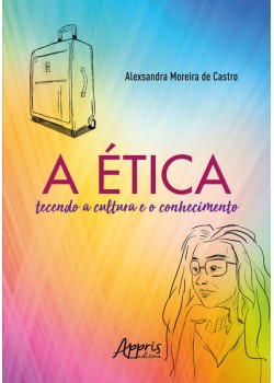 A ética tecendo a cultura e o conhecimento