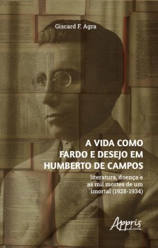 A Vida como Fardo e Desejo em Humberto de Campos