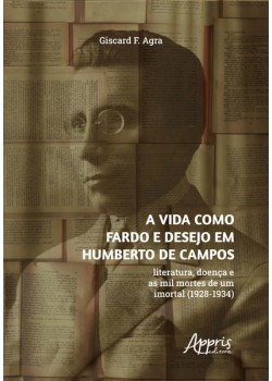 A Vida como Fardo e Desejo em Humberto de Campos