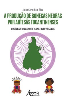 A Produção de Bonecas Negras por Artesãs Tocantinenses