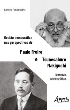 Gestão Democrática nas Perspectivas de Paulo Freire e Tsunesaburo Makiguchi