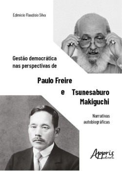 Gestão Democrática nas Perspectivas de Paulo Freire e Tsunesaburo Makiguchi