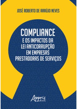 Compliance e os Impactos da Lei Anticorrupção em Empresas Prestadoras de Serviços