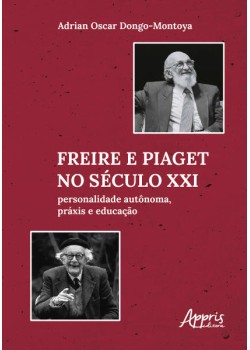 Freire e Piaget no Século XXI