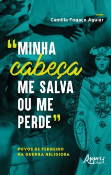 “Minha Cabeça me Salva ou me Perde”