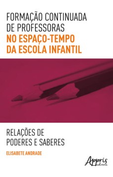 Formação Continuada de Professoras no Espaço-Tempo da Escola Infantil