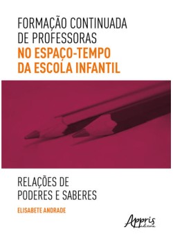 Formação Continuada de Professoras no Espaço-Tempo da Escola Infantil