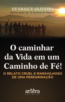 O Caminhar da Vida em um Caminho de Fé!