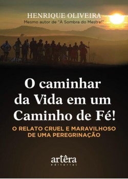 O Caminhar da Vida em um Caminho de Fé!