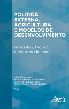 Política Externa, Agricultura e Modelos de Desenvolvimento