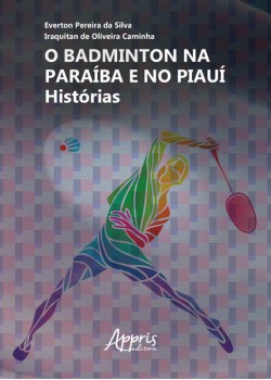 O Badminton na Paraíba e no Piauí: Histórias