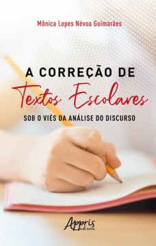 A Correção de Textos Escolares sob o Viés da Análise do Discurso