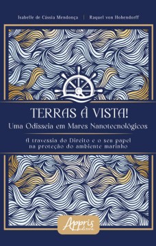 Terras à Vista! Uma Odisseia em Mares Nanotecnológicos a Travessia do Direito o seu Papel na Proteção do Ambiente Marinho