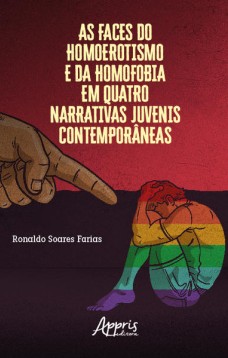 As Faces do Homoerotismo e da Homofobia em Quatro Narrativas Juvenis Contemporâneas