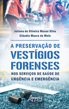 A preservação de vestígios forenses nos serviços de saúde de urgência e emergência