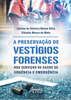 A preservação de vestígios forenses nos serviços de saúde de urgência e emergência