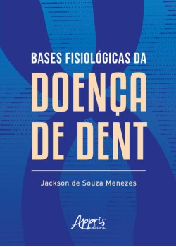 Bases Fisiológicas da Doença de Dent