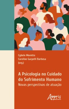 A Psicologia no Cuidado do Sofrimento Humano