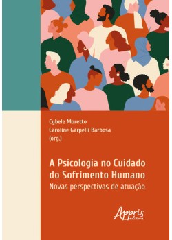 A Psicologia no Cuidado do Sofrimento Humano