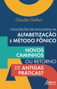 CONCEPÇÕES DE LINGUAGEM NA ALFABETIZAÇÃO E MÉTODO FÔNICO: