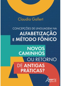 CONCEPÇÕES DE LINGUAGEM NA ALFABETIZAÇÃO E MÉTODO FÔNICO: