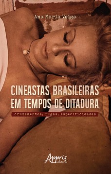 Cineastas brasileiras em tempos de ditadura