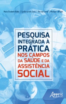 PESQUISA INTEGRADA À PRÁTICA: NOS CAMPOS DA SAÚDE E DA ASSISTÊNCIA SOCIAL