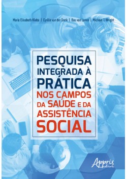 PESQUISA INTEGRADA À PRÁTICA: NOS CAMPOS DA SAÚDE E DA ASSISTÊNCIA SOCIAL