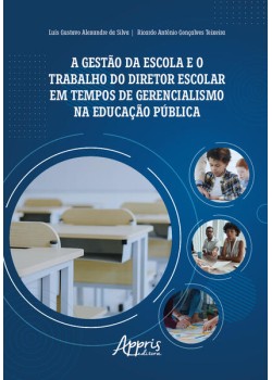 A gestão da escola e o trabalho do diretor escolar em tempos de gerencialismo na educação pública