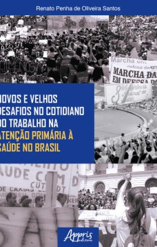 Novos e velhos desafios no cotidiano do trabalho na atenção primária à saúde no Brasil