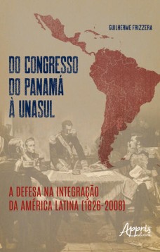 Do Congresso do Panamá à UNASUL