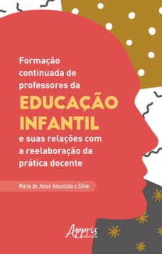 Formação continuada de professores da educação infantil e suas relações com a reelaboração da prática docente